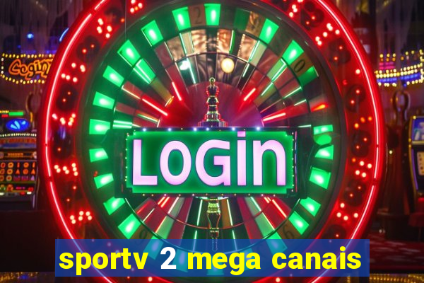 sportv 2 mega canais